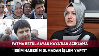 Fatma Betül Sayan Kaya'dan Yeni Açıklama... #sondakika
