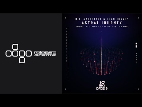 PREMIERE: D.J. MacIntyre & Juan Ibanez - Astral Journey (Paul Hamilton & DJ Ruby Remix) [Droid9]