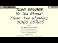 Tiwa Savage - Ife WA Gbona  ft Leo wonder (lyrics) 🎶