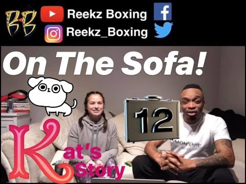 REEKZ BOXING PODCAST (25/2/2019), On The Sofa Ep 5, Kat’s Story