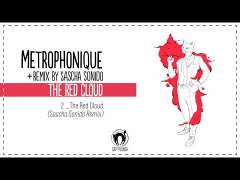 Metrophonique - The Red Cloud - Sascha Sonido Remix (Snippet)