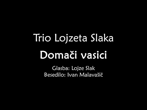 Trio Lojzeta Slaka - Domači vasici (Official Lyric Video)