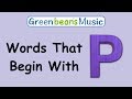 Words That Begin With P | Green Bean's Music