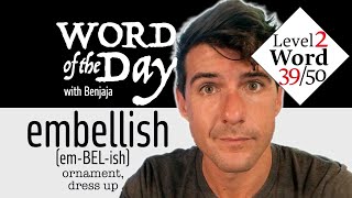 embellish (em-BEL-ish) | Word of the Day 89/500