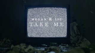 Megan &amp; Liz - Take Me (Official Lyric Video) | MeganandLiz