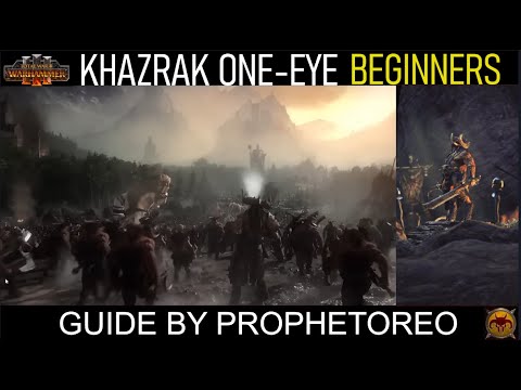 BEGINNERS GUIDE to  KHAZRAK ONE-EYE Lets Play Part 1  | Total War: WARHAMMER III