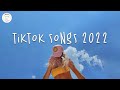 Tiktok songs 2022 🍬 Viral songs latest ~ Trending tiktok playlist