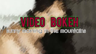 Download lagu Video bokeh full HD sunny morning in the mountains mp3 Download lagu Video bokeh full HD sunny morning in the mountains mp3