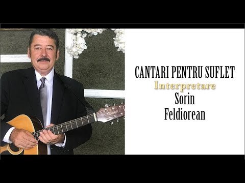 Sorin Feldiorean - CANTARI PENTRU SUFLET