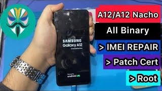 How To Repair IMEI Samsung A12/A12s (A125F/A127F) U3 U4 U5 U6 IMEI & Patch Cert & Root Android 11/12