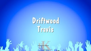 Driftwood - Travis (Karaoke Version)