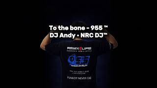 Download lagu To the bone - 955 ™- DJ Andy • NRC DJ™ - Funkot 955™ Hardmix mp3