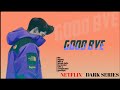 DARK SERIES Apparant GOOD BYE Sad Ringtone BGM Download Link Netflix Bgm