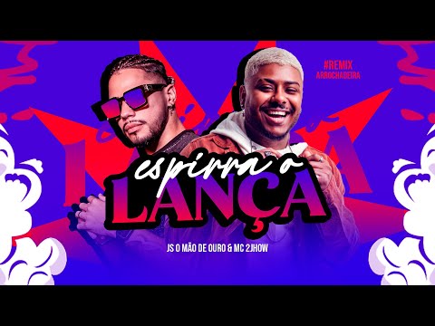 Espirra o Lança - Js o Mão De Ouro & Mc 2Jhow - Remix Arrochadeira