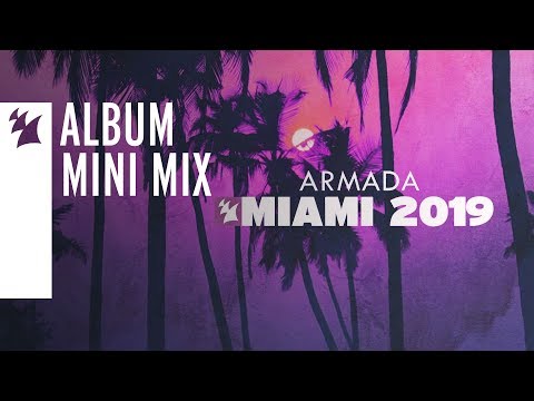 Armada Music - Miami 2019 [OUT NOW] [MINI MIX]