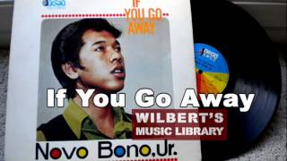 IF YOU GO AWAY - Novo Bono, Jr.