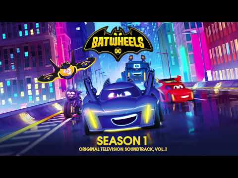 Batwheels Soundtrack | The Harmony Song | WaterTower