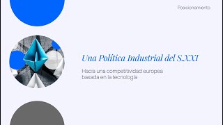 Una política Industrial del siglo XXI: Hacia una competitividad europea basada en la tecnología