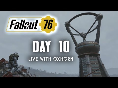 Day 10 of Fallout 76 Part 2 - Live Now with Oxhorn