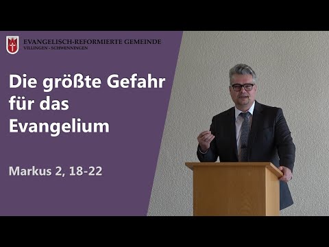 Die größte Gefahr für das Evangelium (Markus 2, 18-22) // Peter Wall