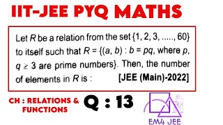 Download Lagu Q 13 Let R be a relation from the set {1, 2, 3, ....., 60} to itself such that R = {(a, b): b = pq, Thumbnail
