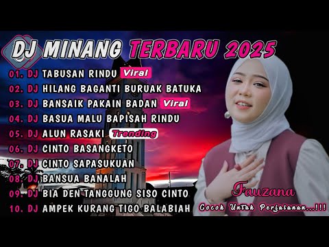 DJ MINANG TERBARU 2025 FULL ALBUM | VIRAL TIKTOK- DJ TABUSAN RINDU X DJ HILANG BAGANTI BURUAK BATUKA