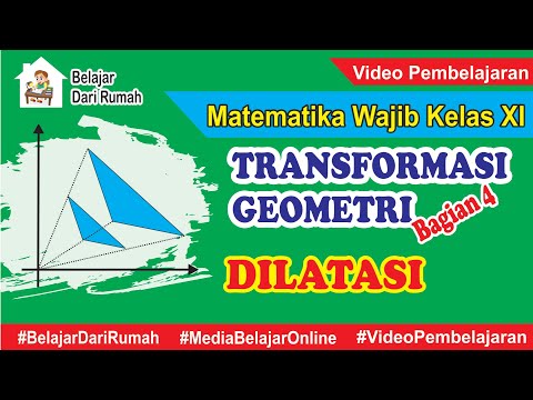 Transformasi Geometri Bagian 4 - Dilatasi (Perkalian) Matematika Wajib Kelas 11