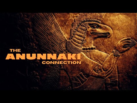 The Anunnaki Connection - Full Documentary - Did they create us? Do they still walk among us?