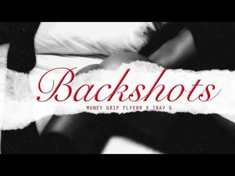 Money Grip Flyerr ft Tray G - BackShots (Audio)