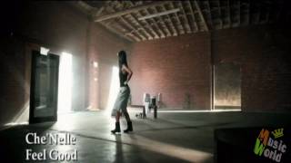 Che'Nelle - Feel Good  (official clip)  [FULL HD] xX world Mu5ic Xx
