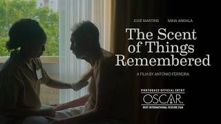 The Scent of Things Remembered | Portugal's Official OSCARS Entry