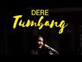 (LIVE MUSIC) DERE | TUMBANG