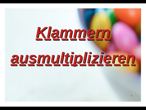 Klammern auflösen - Ausmultiplizieren: Wie Du zwei Klammern miteinander multiplizieren kannst