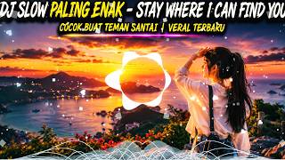 Download lagu DJ SLOW PALING ENAK - STAY WHERE I CAN FIND YOU REMIX COCOK UNTUK TEMAN SANTAI | VIRAL TERBARU mp3 Download lagu DJ SLOW PALING ENAK - STAY WHERE I CAN FIND YOU REMIX COCOK UNTUK TEMAN SANTAI | VIRAL TERBARU mp3