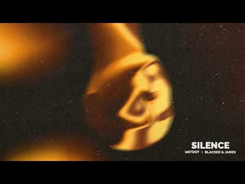 Antdot, Blacker & James - Silence