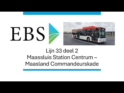 EBS buslijn 33 Maassluis Station Centrum - Maasland Commandeurskade | deel 2 | omleiding