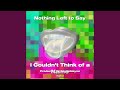Nothing Left to Say