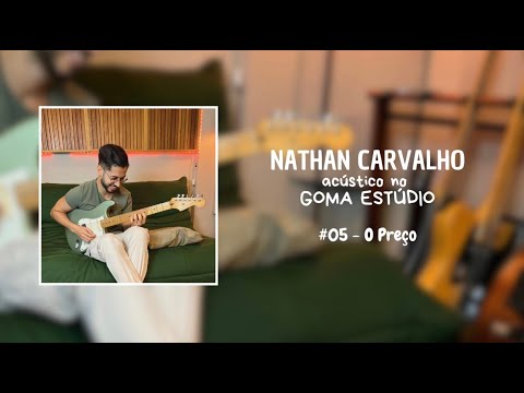 Nathan Carvalho - O Preço | Acústico no Goma Estúdio