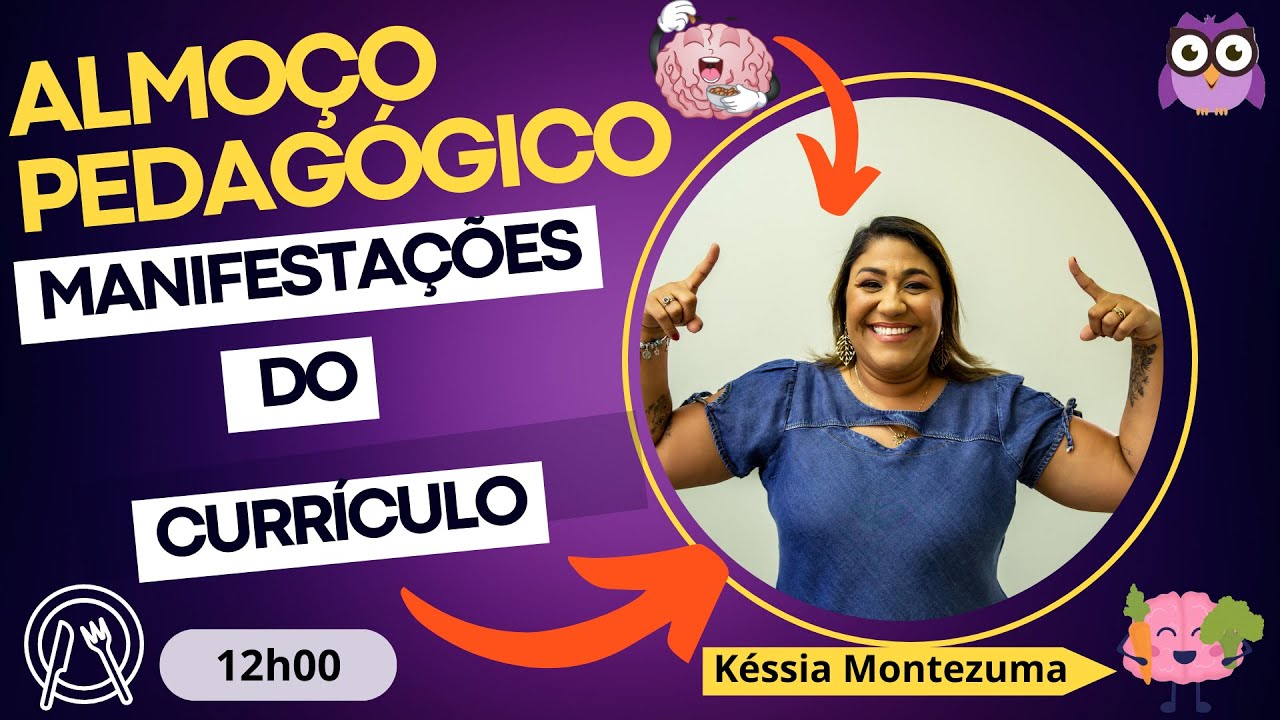 Almoço Pedagógico  - Manifestações do Currículo (Formal, Real e Oculto)