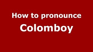 How to pronounce Colomboy