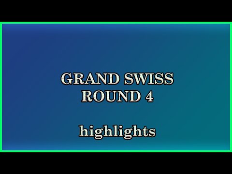 Grand Swiss 2021 Round 4 | Highlights