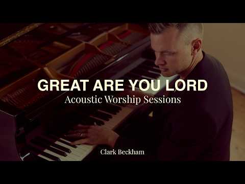 Great Are You Lord (Acoustic) Music Video by Clark Beckham