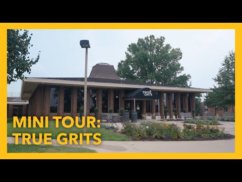 Campus Mini Tour: True Grits Dining Hall