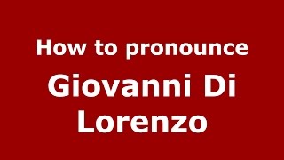 How to pronounce Giovanni Di Lorenzo