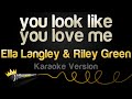 Ella Langley, Riley Green - you look like you love me (Karaoke Version)