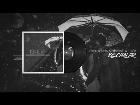 Otash Kasimov & Shaxriyor ft E'zoza - Kechalar