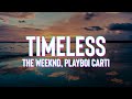 The Weeknd Timeless With Playboi Carti Lyrics