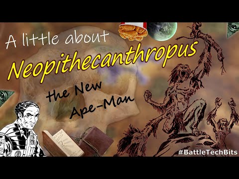 A little about BATTLETECH - Neopithecanthropus, the New Ape-Man