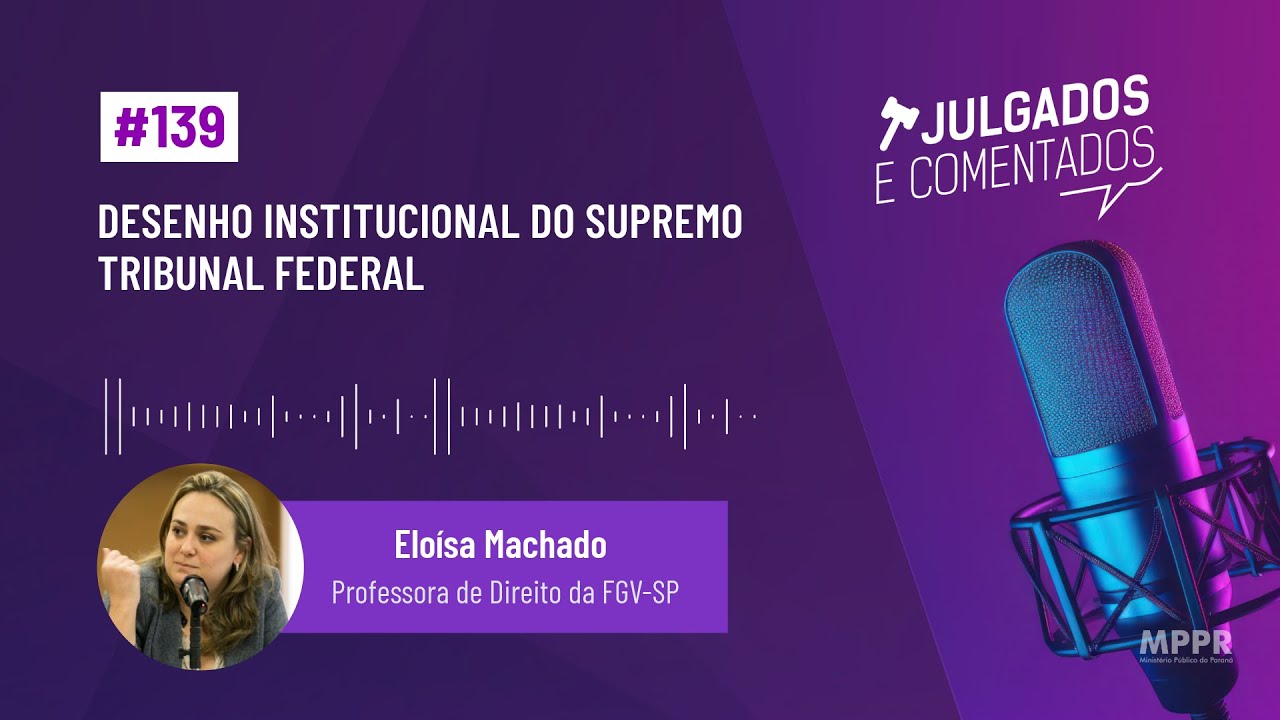 [Julgados e Comentados] #139 - Desenho institucional do Supremo Tribunal Federal