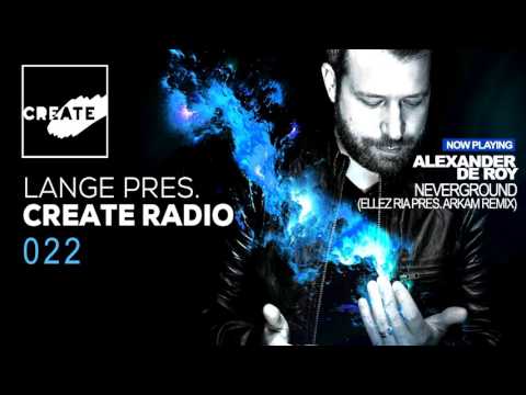 Alexander de Roy - "Neverground" (Ellez Ria Pres. Arkam Remix) Create022